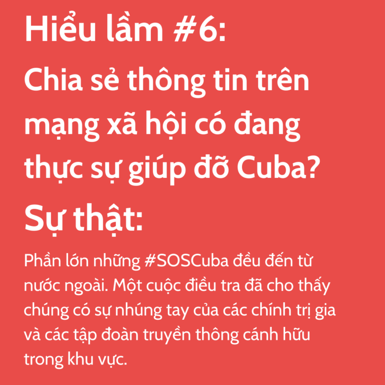 Hiểu lầm #6: Chia sẻ thông tin trên mạng xã hội có đang thực sự giúp đỡ Cuba? Sự thật: Phần lớn những #SOSCuba đều đến từ nước ngoài. Một cuộc điều tra đã cho thấy chúng có sự nhúng tay của các chính trị gia và các tập đoàn truyền thông cánh hữu trong khu vực.